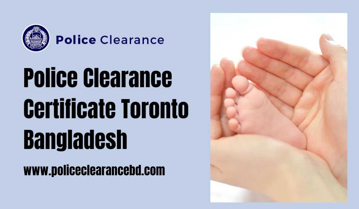 Police Clearance Certificate Toronto Bangladesh