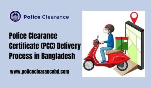 Police Clearance Certificate (PCC) Delivery Process in Bangladesh