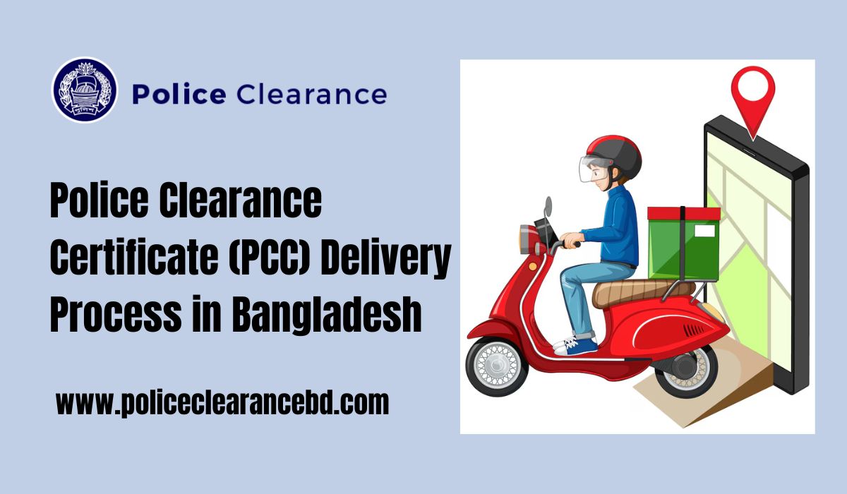 Police Clearance Certificate (PCC) Delivery Process in Bangladesh