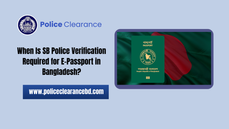 When Is SB Police Verification Required for E-Passport in Bangladesh?