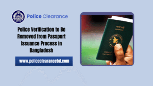 Police Verification to Be Removed from Passport Issuance Process in Bangladesh