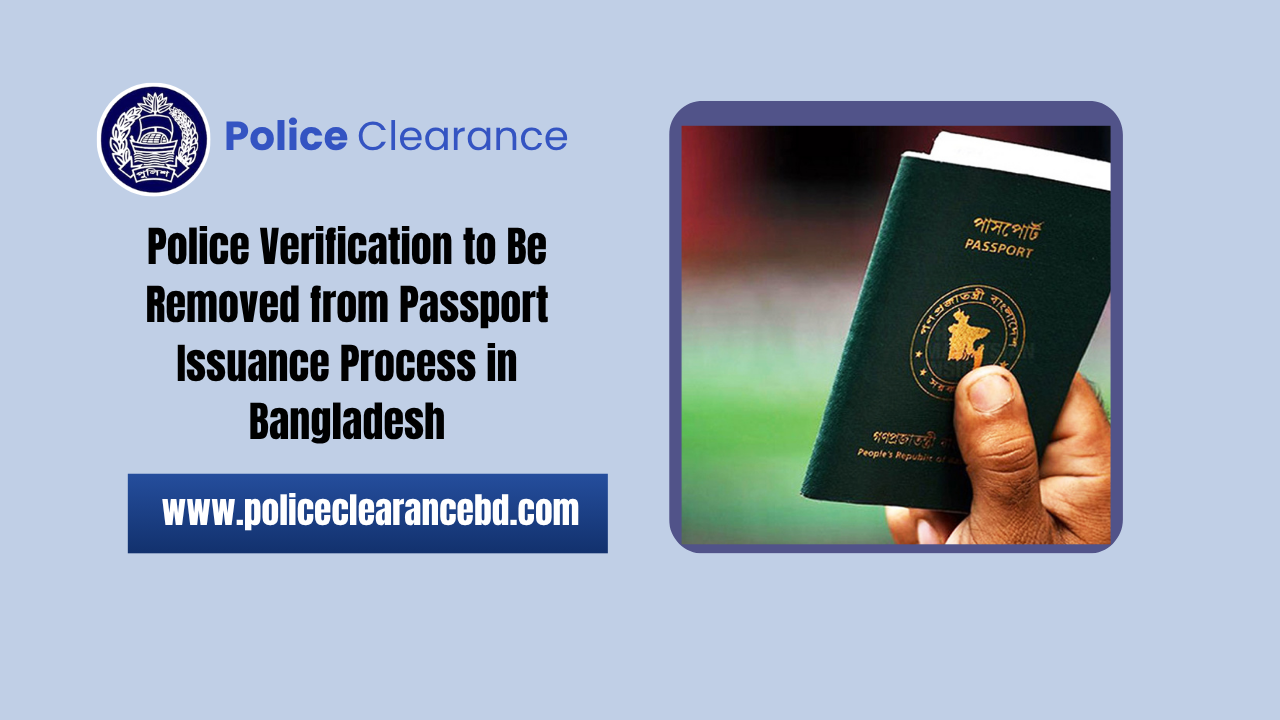 Police Verification to Be Removed from Passport Issuance Process in Bangladesh