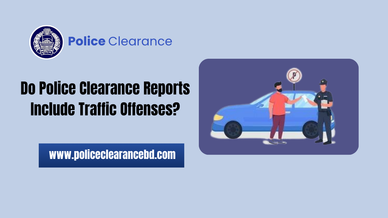 Do Police Clearance Reports Include Traffic Offenses?