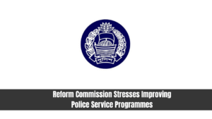 Reform Commission Stresses Improving Police Service Programmes