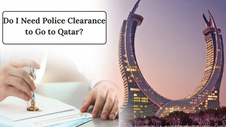 Do I Need Police Clearance to Go to Qatar?