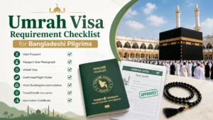 Umrah Visa Requirement Checklist for Bangladeshi Pilgrims
